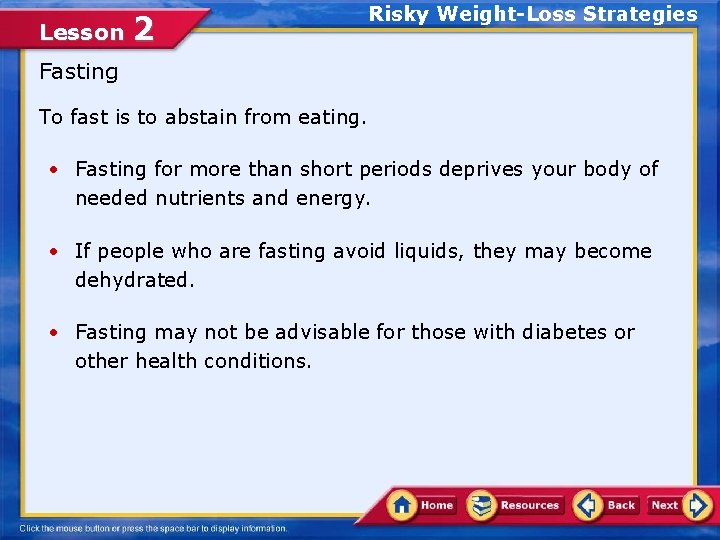 Lesson 2 Risky Weight-Loss Strategies Fasting To fast is to abstain from eating. •