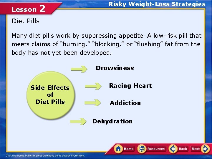 Lesson 2 Risky Weight-Loss Strategies Diet Pills Many diet pills work by suppressing appetite.