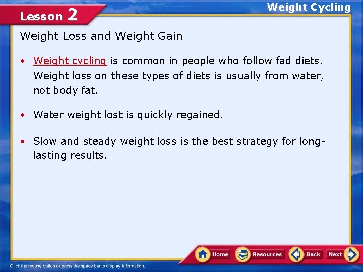 Lesson 2 Weight Cycling Weight Loss and Weight Gain • Weight cycling is common
