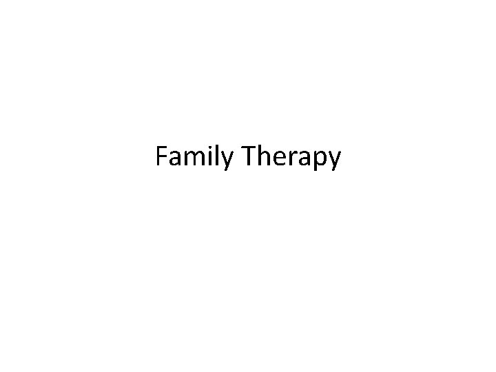 Family Therapy 