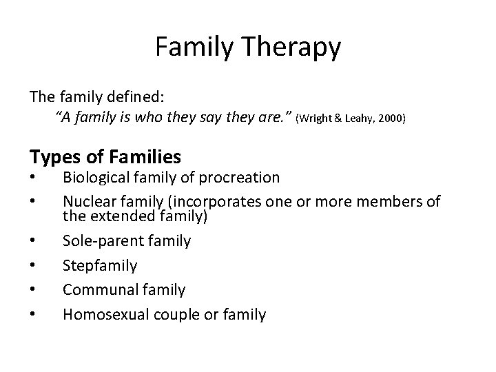 Family Therapy The family defined: “A family is who they say they are. ”