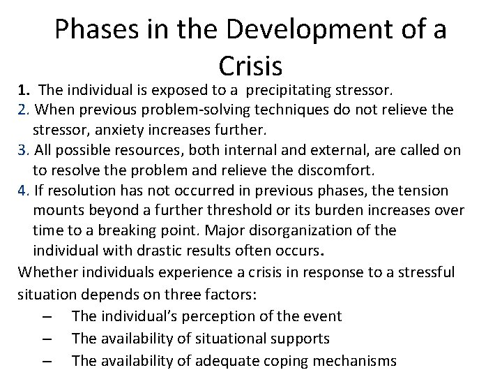Phases in the Development of a Crisis 1. The individual is exposed to a