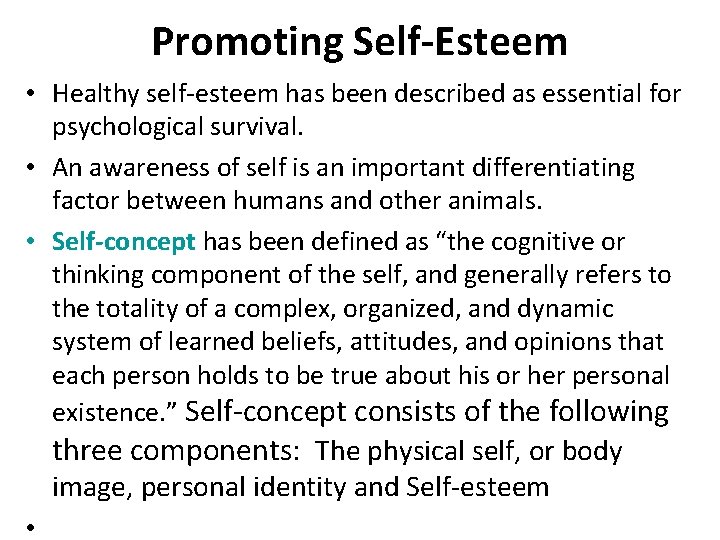 Promoting Self-Esteem • Healthy self-esteem has been described as essential for psychological survival. •