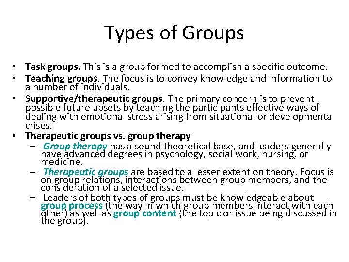 Types of Groups • Task groups. This is a group formed to accomplish a