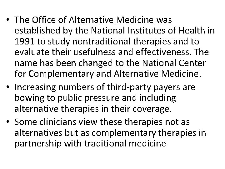  • The Office of Alternative Medicine was established by the National Institutes of