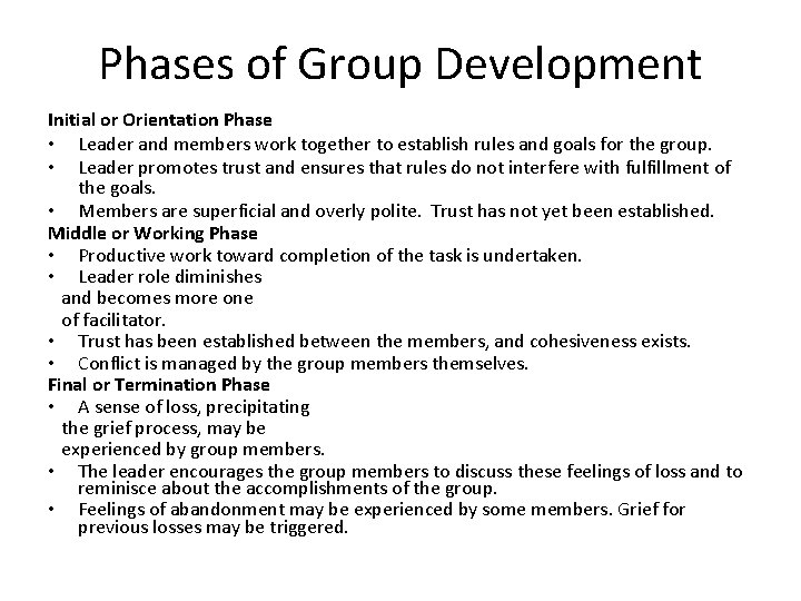 Phases of Group Development Initial or Orientation Phase • Leader and members work together