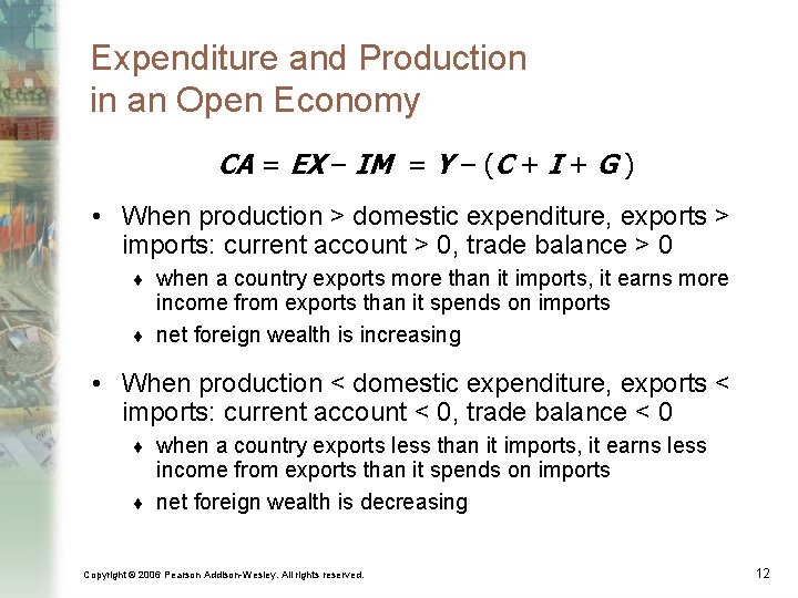 Expenditure and Production in an Open Economy CA = EX – IM = Y