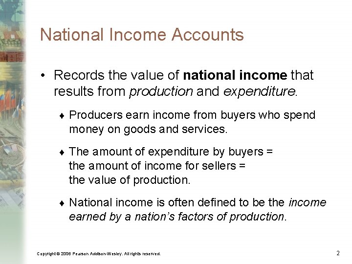 National Income Accounts • Records the value of national income that results from production
