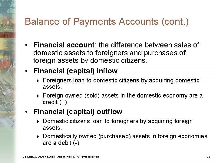 Balance of Payments Accounts (cont. ) • Financial account: the difference between sales of