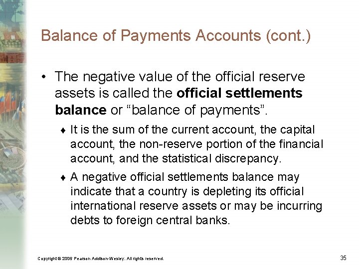 Balance of Payments Accounts (cont. ) • The negative value of the official reserve