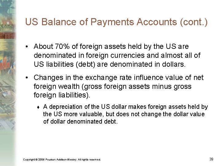 US Balance of Payments Accounts (cont. ) • About 70% of foreign assets held