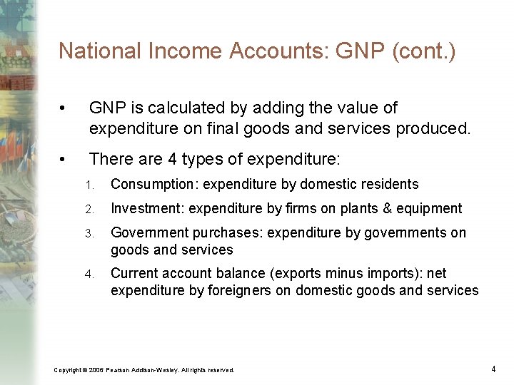 National Income Accounts: GNP (cont. ) • GNP is calculated by adding the value