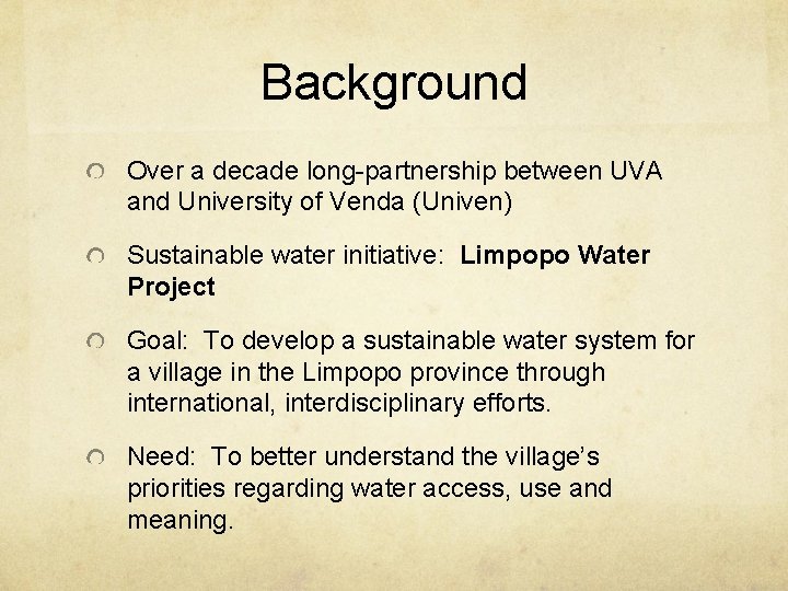 Background Over a decade long-partnership between UVA and University of Venda (Univen) Sustainable water