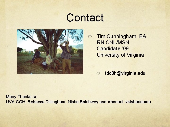 Contact Tim Cunningham, BA RN CNL/MSN Candidate ’ 09 University of Virginia tdc 8