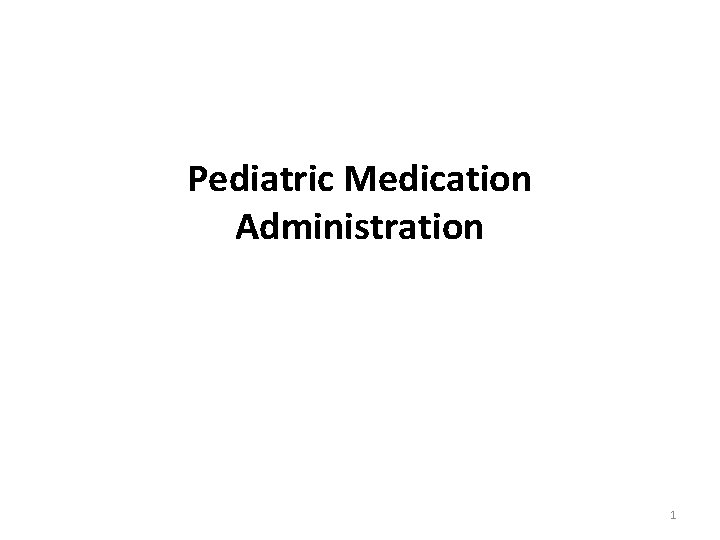 Pediatric Medication Administration 1 