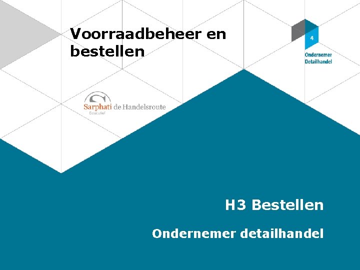 Voorraadbeheer en bestellen H 3 Bestellen Ondernemer detailhandel 