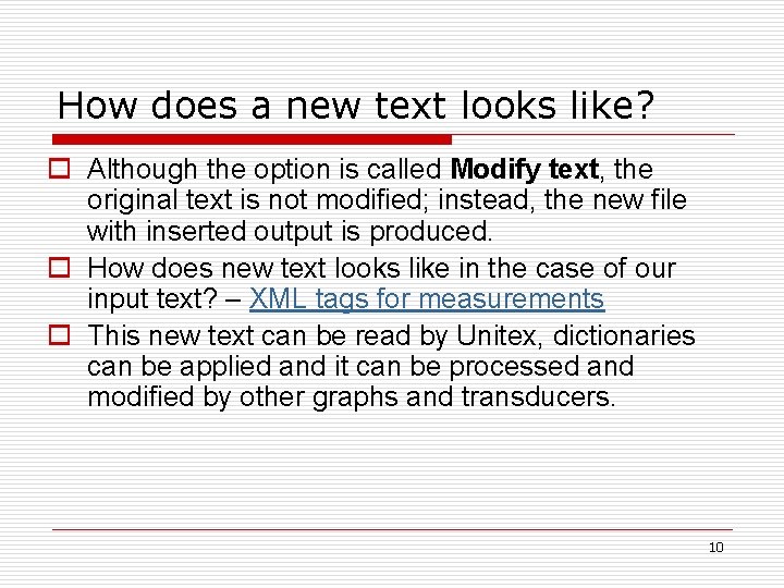How does a new text looks like? o Although the option is called Modify