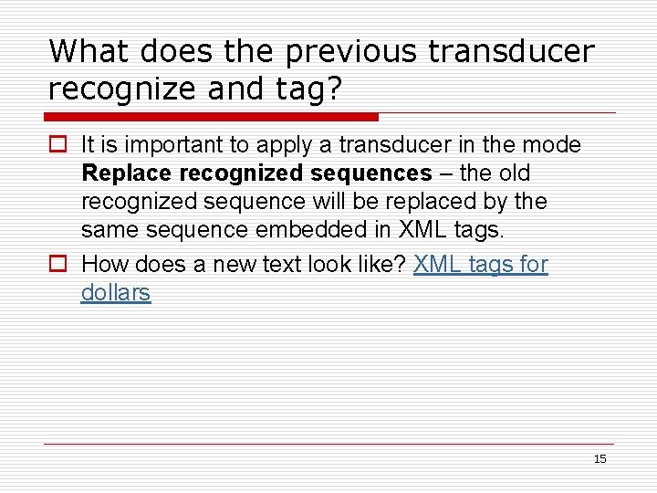 What does the previous transducer recognize and tag? o It is important to apply