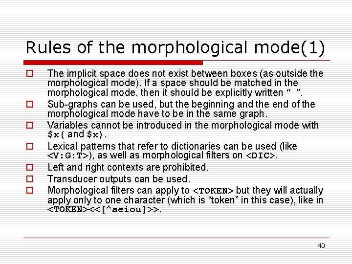 Rules of the morphological mode(1) o o o o The implicit space does not