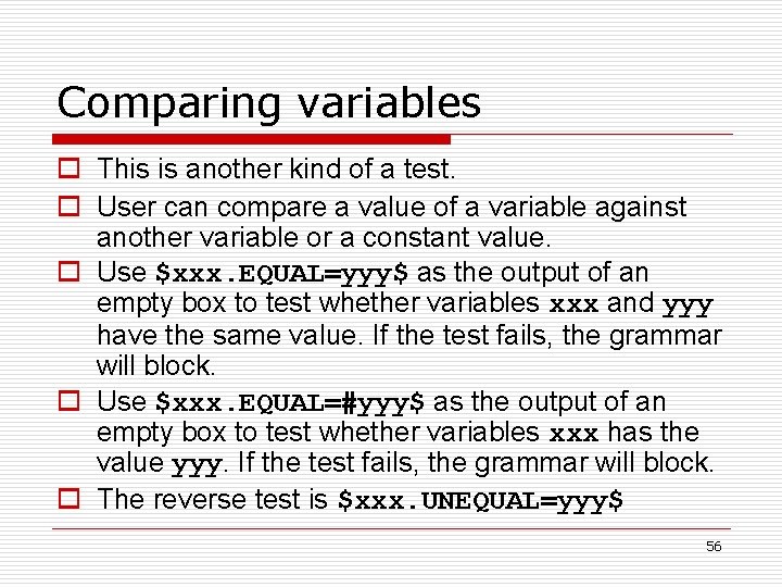 Comparing variables o This is another kind of a test. o User can compare