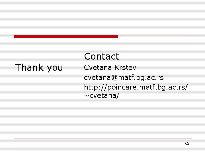 Thank you Contact Cvetana Krstev cvetana@matf. bg. ac. rs http: //poincare. matf. bg. ac.