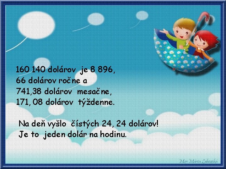  160 140 dolárov je 8 896, 66 dolárov ročne a 741, 38 dolárov