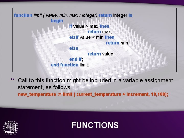 function limit ( value, min, max : integer) return integer is begin if value