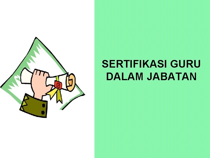 SERTIFIKASI GURU DALAM JABATAN 