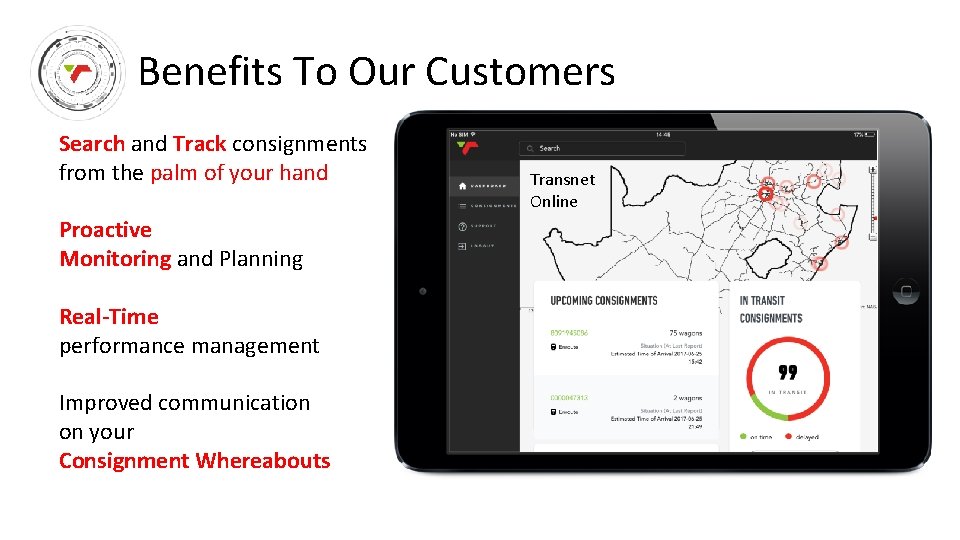 Benefits To Our Customers Search and Track consignments from the palm of your hand