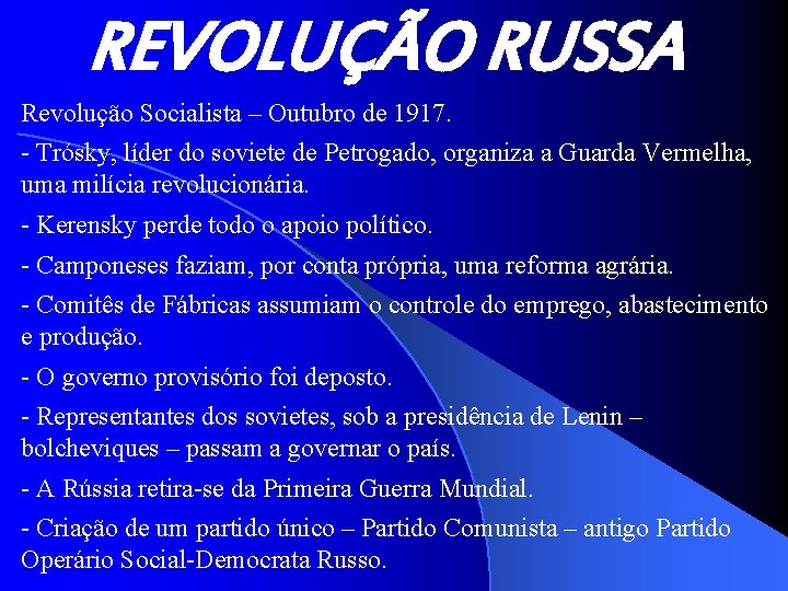 REVOLUÇÃO RUSSA Revolução Socialista – Outubro de 1917. - Trósky, líder do soviete de