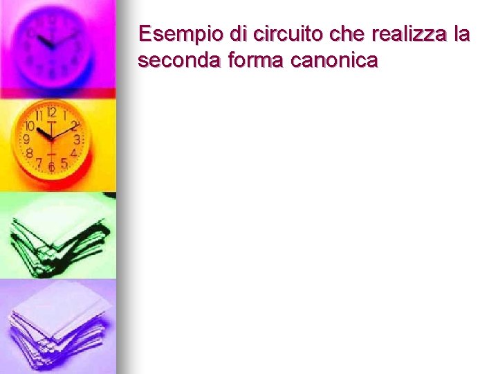 Esempio di circuito che realizza la seconda forma canonica 