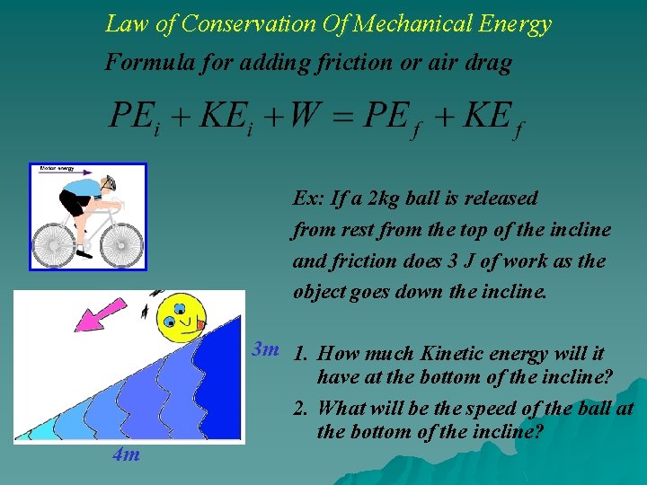 Law of Conservation Of Mechanical Energy Formula for adding friction or air drag Ex: