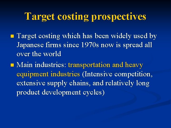 Target costing prospectives Target costing which has been widely used by Japanese firms since