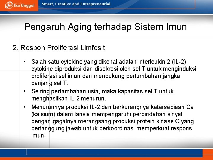 Pengaruh Aging terhadap Sistem Imun 2. Respon Proliferasi Limfosit • Salah satu cytokine yang