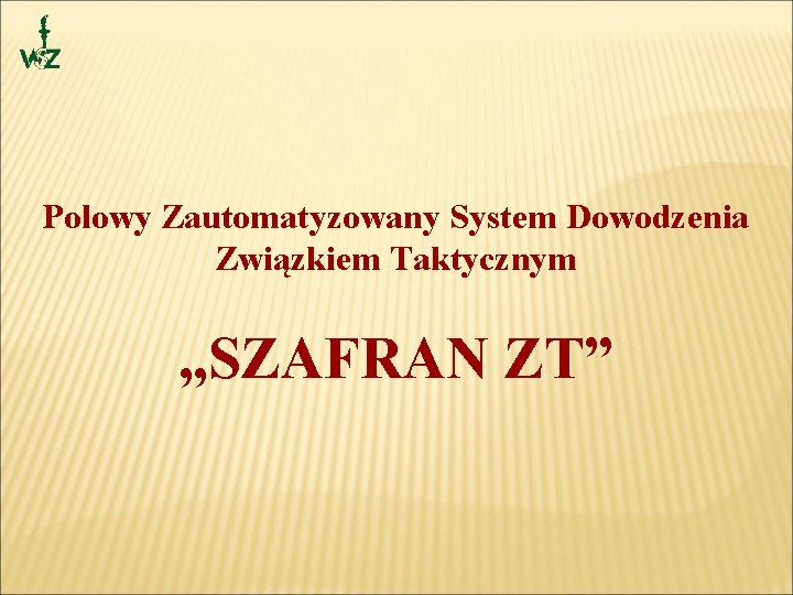 Polowy Zautomatyzowany System Dowodzenia Związkiem Taktycznym „SZAFRAN ZT” 