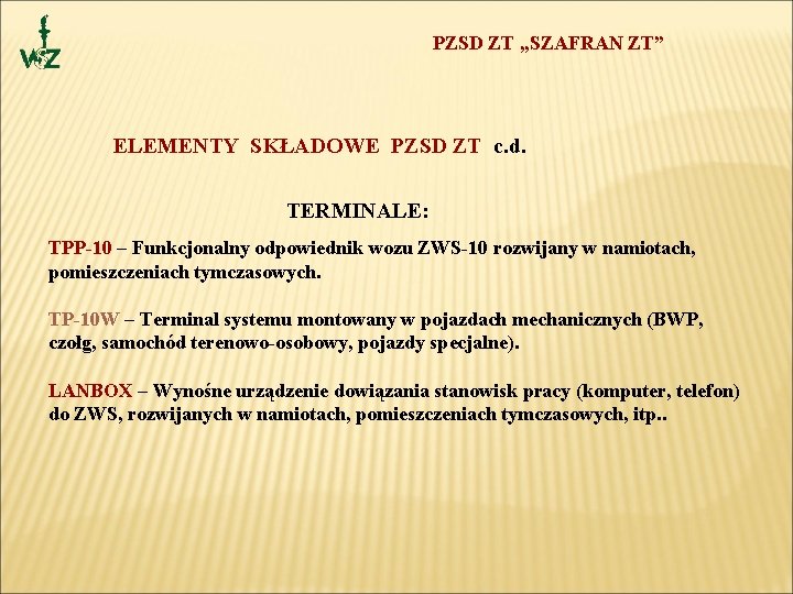 PZSD ZT „SZAFRAN ZT” ELEMENTY SKŁADOWE PZSD ZT c. d. TERMINALE: TPP-10 – Funkcjonalny