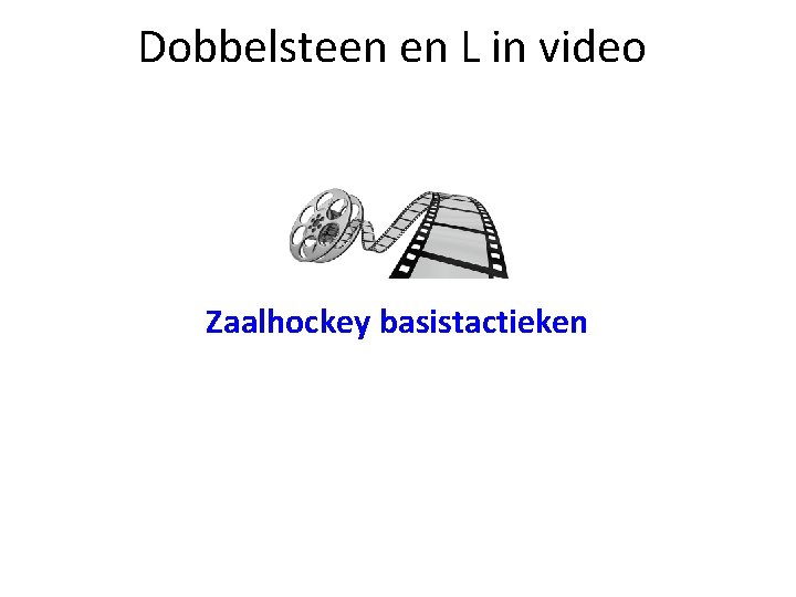 Dobbelsteen en L in video Zaalhockey basistactieken 