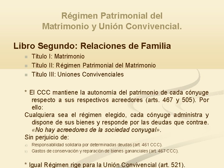 Régimen Patrimonial del Matrimonio y Unión Convivencial. Libro Segundo: Relaciones de Familia Título I: