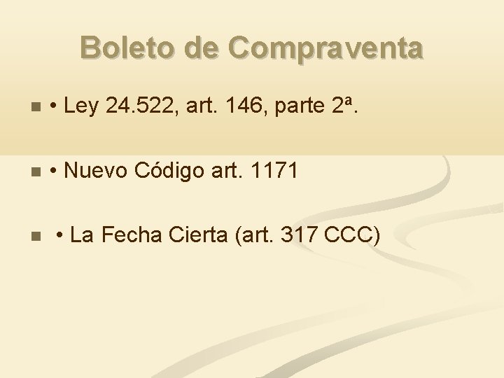 Boleto de Compraventa • Ley 24. 522, art. 146, parte 2ª. • Nuevo Código