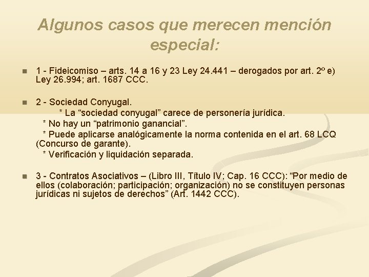 Algunos casos que merecen mención especial: 1 - Fideicomiso – arts. 14 a 16