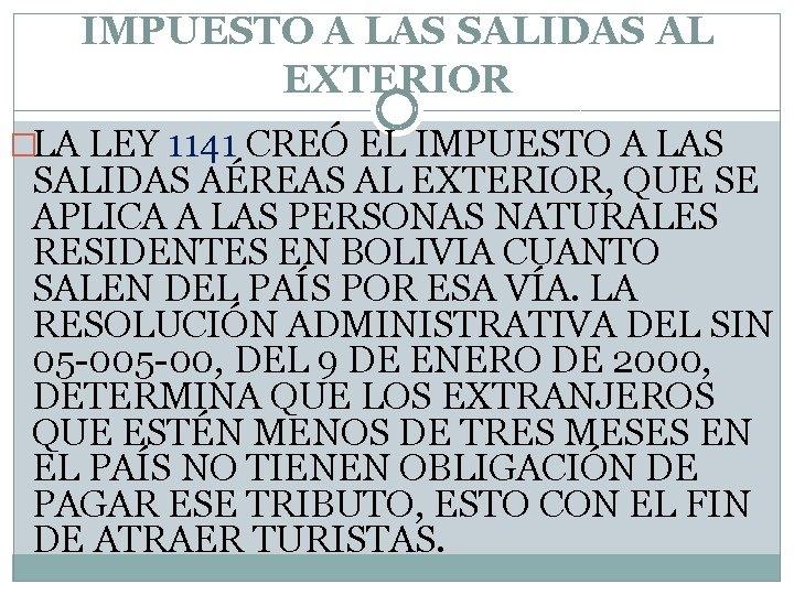 IMPUESTO A LAS SALIDAS AL EXTERIOR �LA LEY 1141 CREÓ EL IMPUESTO A LAS