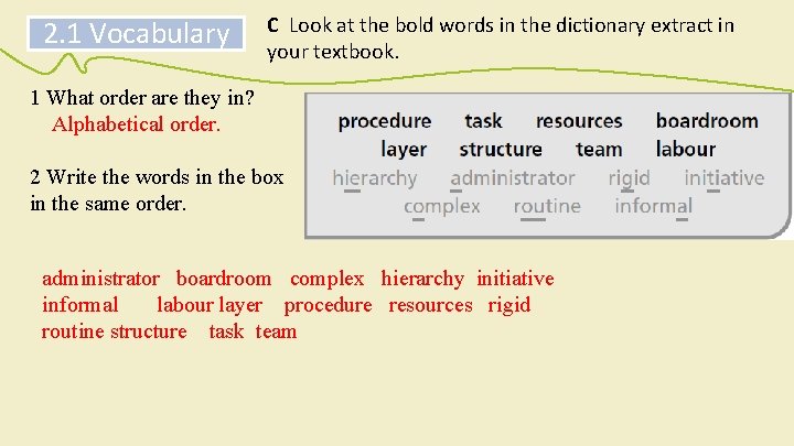 2. 1 Vocabulary C Look at the bold words in the dictionary extract in