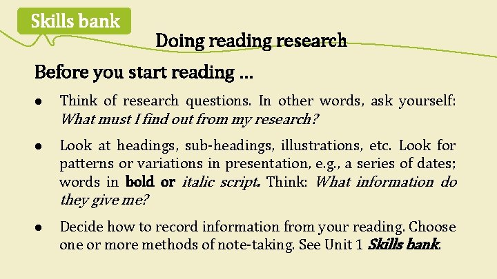 Skills bank Doing reading research Before you start reading … l Think of research