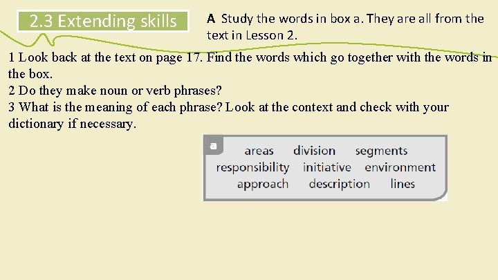 2. 3 Extending skills A Study the words in box a. They are all