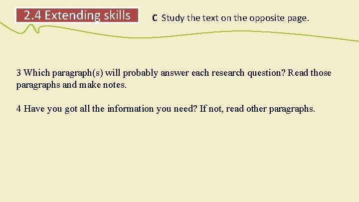 2. 4 Extending skills C Study the text on the opposite page. 3 Which
