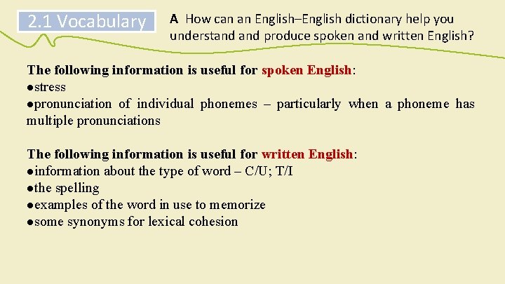 2. 1 Vocabulary A How can an English–English dictionary help you understand produce spoken