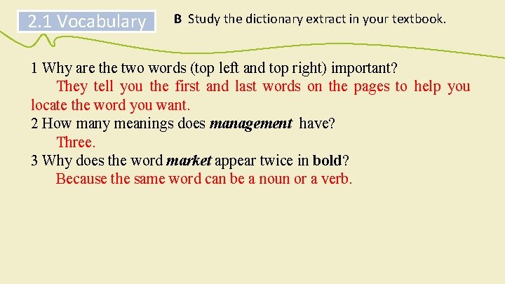 2. 1 Vocabulary B Study the dictionary extract in your textbook. 1 Why are