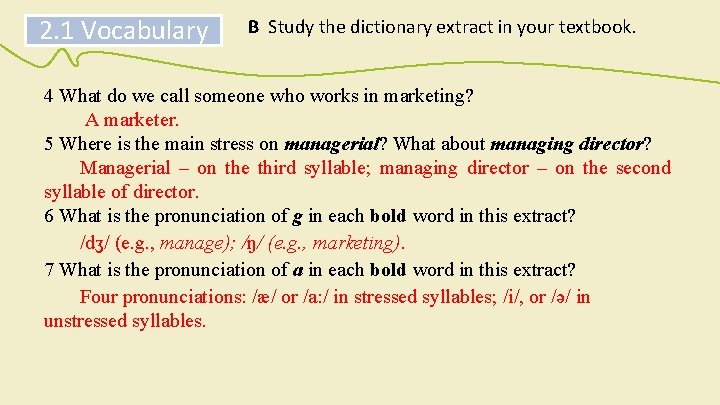 2. 1 Vocabulary B Study the dictionary extract in your textbook. 4 What do
