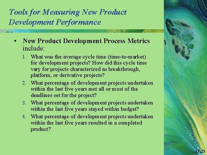 Tools for Measuring New Product Development Performance • New Product Development Process Metrics include: