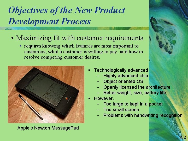 Objectives of the New Product Development Process • Maximizing fit with customer requirements •